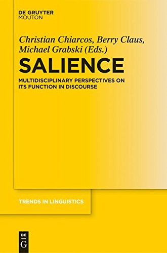 Salience: Multidisciplinary Perspectives on its Function in Discourse (Trends in Linguistics. Studies and Monographs [TiLSM], Band 227)