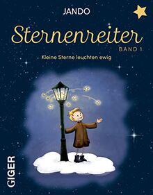 Sternenreiter – Kleine Sterne leuchten ewig (Band 1): Band 1 - Kleine Sterne leuchten ewig