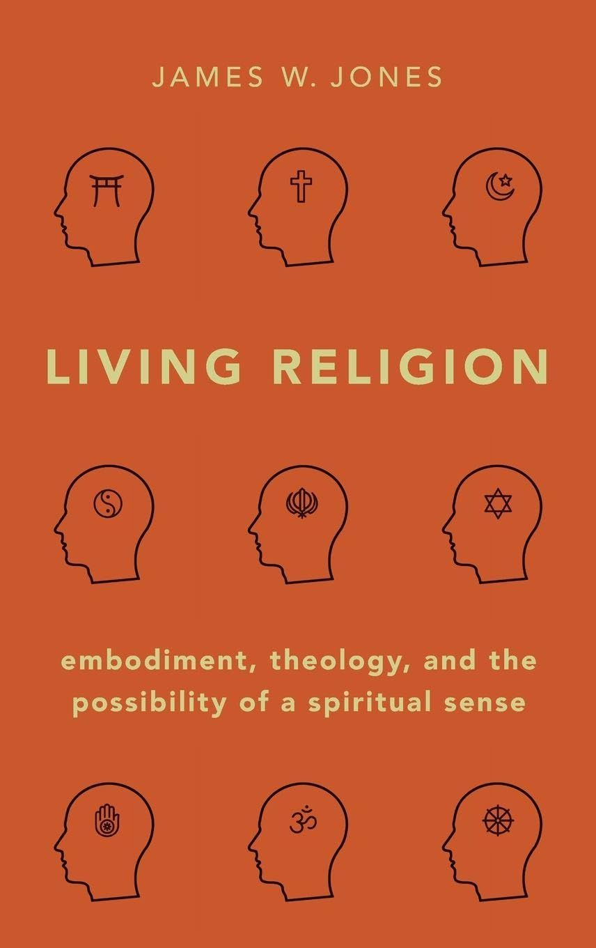 Living Religion: Embodiment, Theology, and the Possibility of a Spiritual Sense