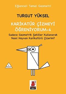 Karikatür Cizmeyi Ögreniyorum - 4: Sadece Geometrik Sekiller Kullanarak Nasil Karikatür Cizerim