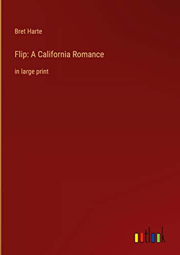 Flip: A California Romance: in large print