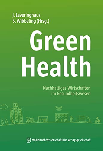 Green Health: Nachhaltiges Wirtschaften im Gesundheitswesen
