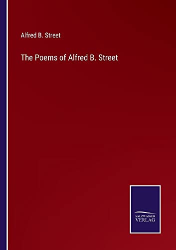 The Poems of Alfred B. Street