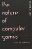 The Nature of Computer Games: Play as Semiosis (Digital Formations)