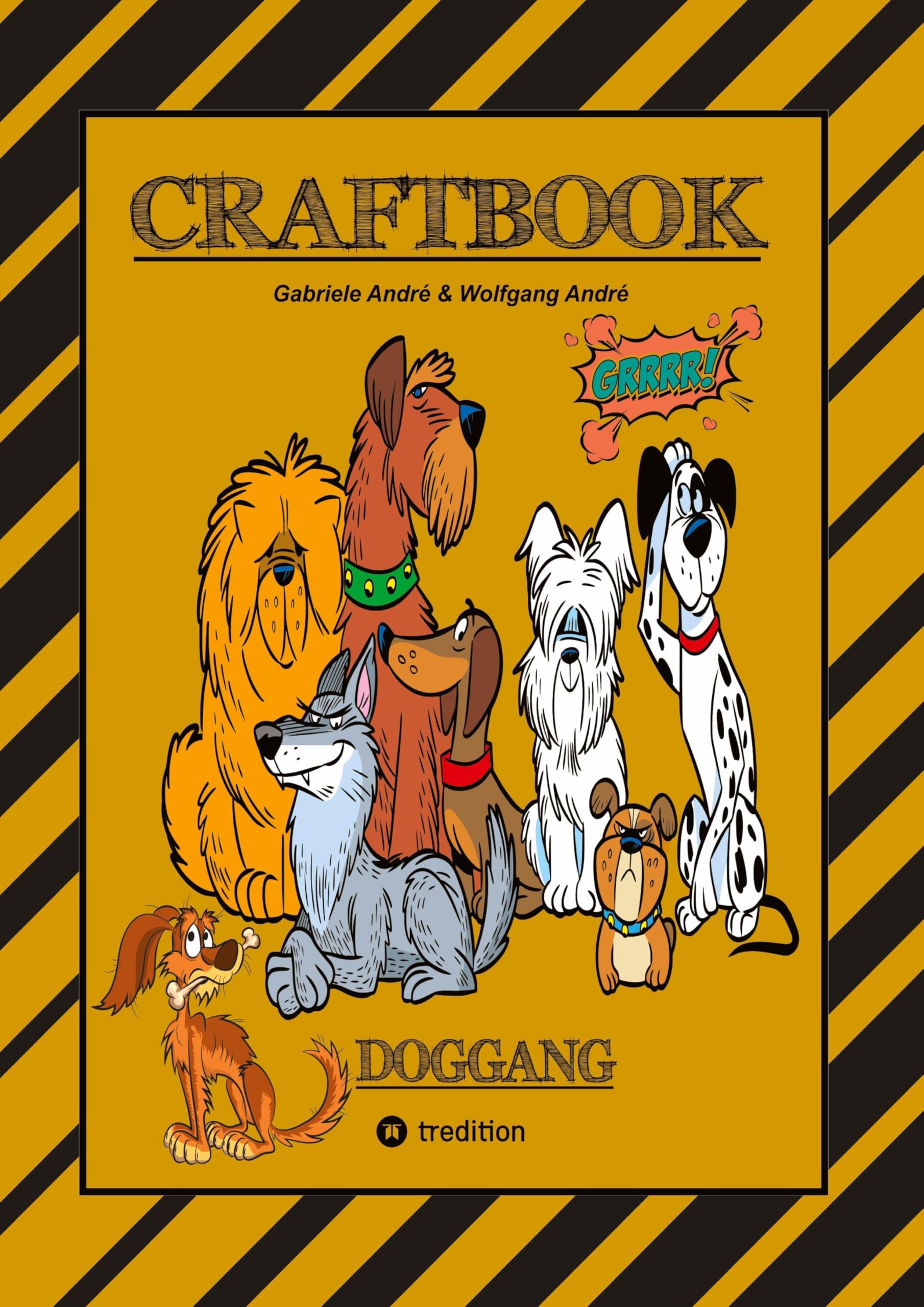 CRAFTBOOK - 100 SEITEN MIT DEM TREUEN VIERBEINER - WUNDERBARE HUNDEMOTIVE - KNIFFLIGE RÄTSEL & AUSFGABEN - WISSENSWERTES - MEINE STROY: DOGGANG