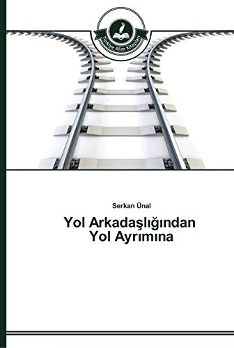 Yol Arkadaşlığından Yol Ayrımına