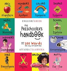 The Preschooler's Handbook: Bilingual (English / Greek) (Angliká / Elliniká) ABC's, Numbers, Colors, Shapes, Matching, School, Manners, Potty and ... Early Readers: Children's Learning Books