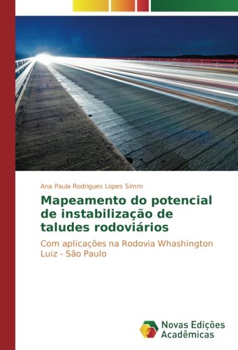 Mapeamento do potencial de instabilização de taludes rodoviários: Com aplicações na Rodovia Whashington Luiz - São Paulo
