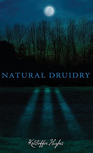 Kristoffer Hughes Natural Druidry