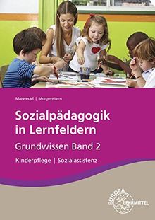 Sozialpädagogik in Lernfeldern Grundwissen Band 2: Lernfelder 5-8