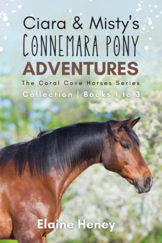 Ciara & Misty's Connemara Pony Adventures | The Coral Cove Horses Series Collection - Books 1 to 3