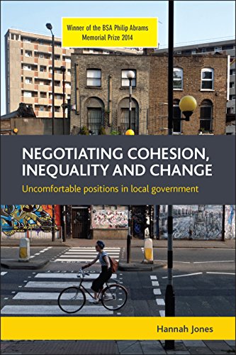Negotiating cohesion, inequality and change: Uncomfortable Positions in Local Government