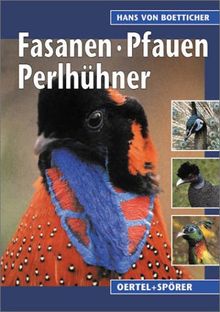 Fasanen, Pfauen, Perlhühner und andere Wildhühner