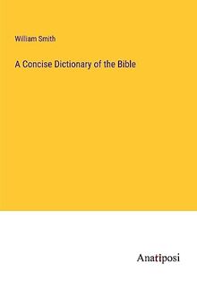 A Concise Dictionary of the Bible