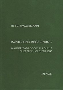 Impuls und Begegnung: Waldorfpädagogik als Quelle eines freien Geisteslebens