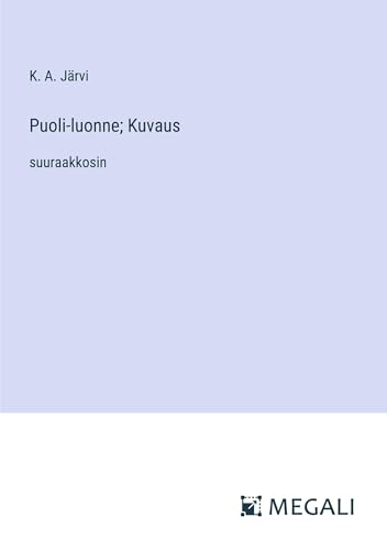 Puoli-luonne; Kuvaus: suuraakkosin