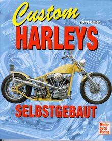 Custom Harleys selbstgebaut