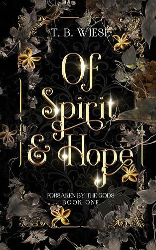 Of Spirit & Hope: Forsaken by the Gods Book One