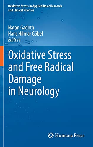 Oxidative Stress and Free Radical Damage in Neurology (Oxidative Stress in Applied Basic Research and Clinical Practice)