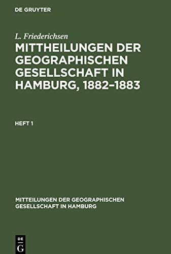 Mittheilungen der Geographischen Gesellschaft in Hamburg, 1882–1883: Heft 1 (Mitteilungen der Geographischen Gesellschaft in Hamburg)