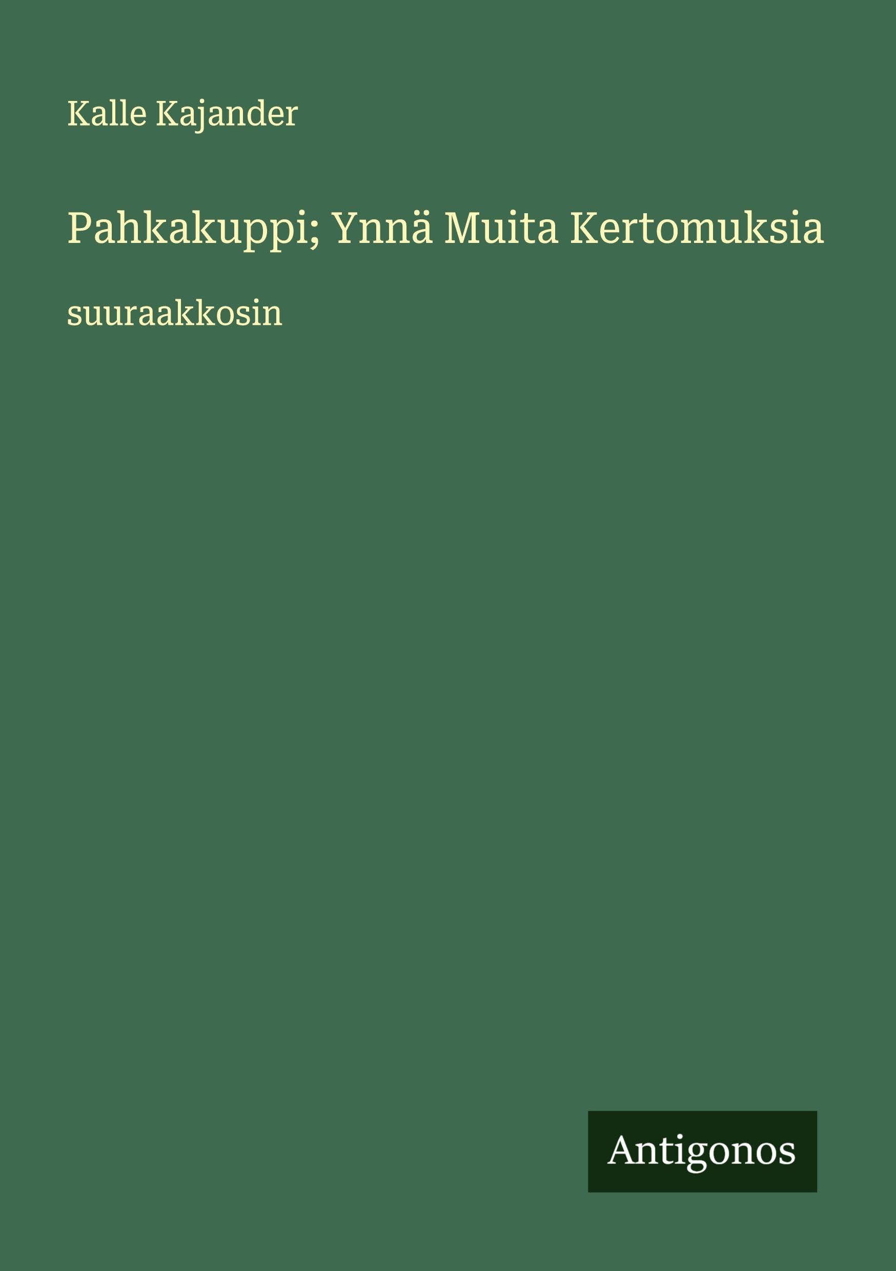 Pahkakuppi; Ynnä Muita Kertomuksia: suuraakkosin