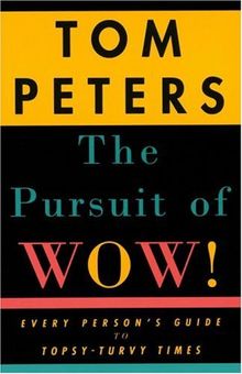 The Pursuit of Wow!: Every Person's Guide to Topsy-Turvy Times (Vintage)