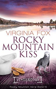 Rocky Mountain Kiss (Rocky Mountain Serie - Band 15)