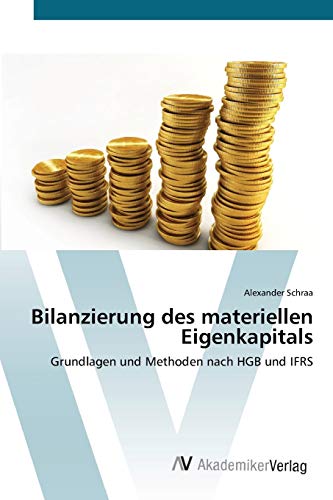 Bilanzierung des materiellen Eigenkapitals: Grundlagen und Methoden nach HGB und IFRS