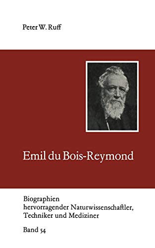 Emil du Bois-Reymond (Biographien Hervorragender Naturwissenschaftler, Techniker und Mediziner) (German Edition) (Biographien hervorragender Naturwissenschaftler, Techniker und Mediziner, 54, Band 54)