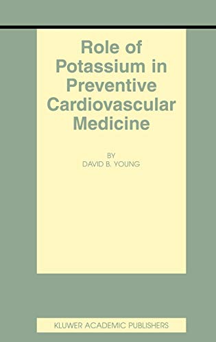 Role of Potassium in Preventive Cardiovascular Medicine (Basic Science for the Cardiologist, 8, Band 8)