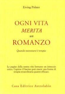 Ogni vita merita un romanzo. Quando raccontarsi è terapia