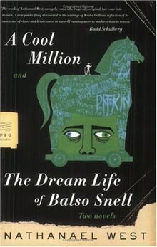 A Cool Million and the Dream Life of Balso Snell: Two Novels