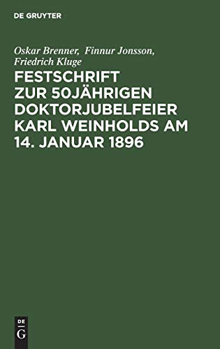 Festschrift zur 50jährigen Doktorjubelfeier Karl Weinholds am 14. Januar 1896