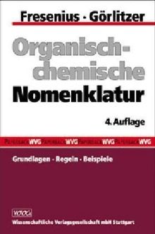 Organisch-chemische Nomenklatur: Grundlagen, Regeln, Beispiele