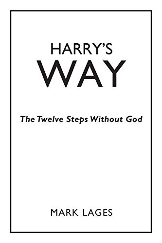 Harry’s Way: The Twelve Steps Without God