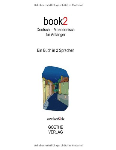 book2 Deutsch - Mazedonisch für Anfänger: Ein Buch in 2 Sprachen