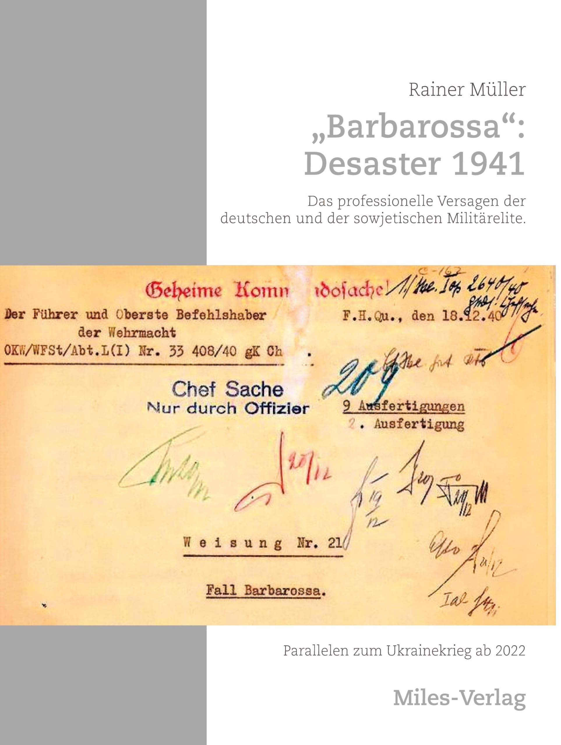 Barbarossa: Desaster 1941: Das professionelle Versagen der deutschen und der sowjetischen Militärelite. Parallelen zum Ukrainekrieg ab 2022