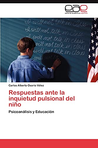 Respuestas ante la inquietud pulsional del niño: Psicoanálisis y Educación