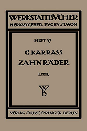 Zahnräder: Erster Teil: Aufzeichnen und Berechnen (Werkstattbücher, Band 47)