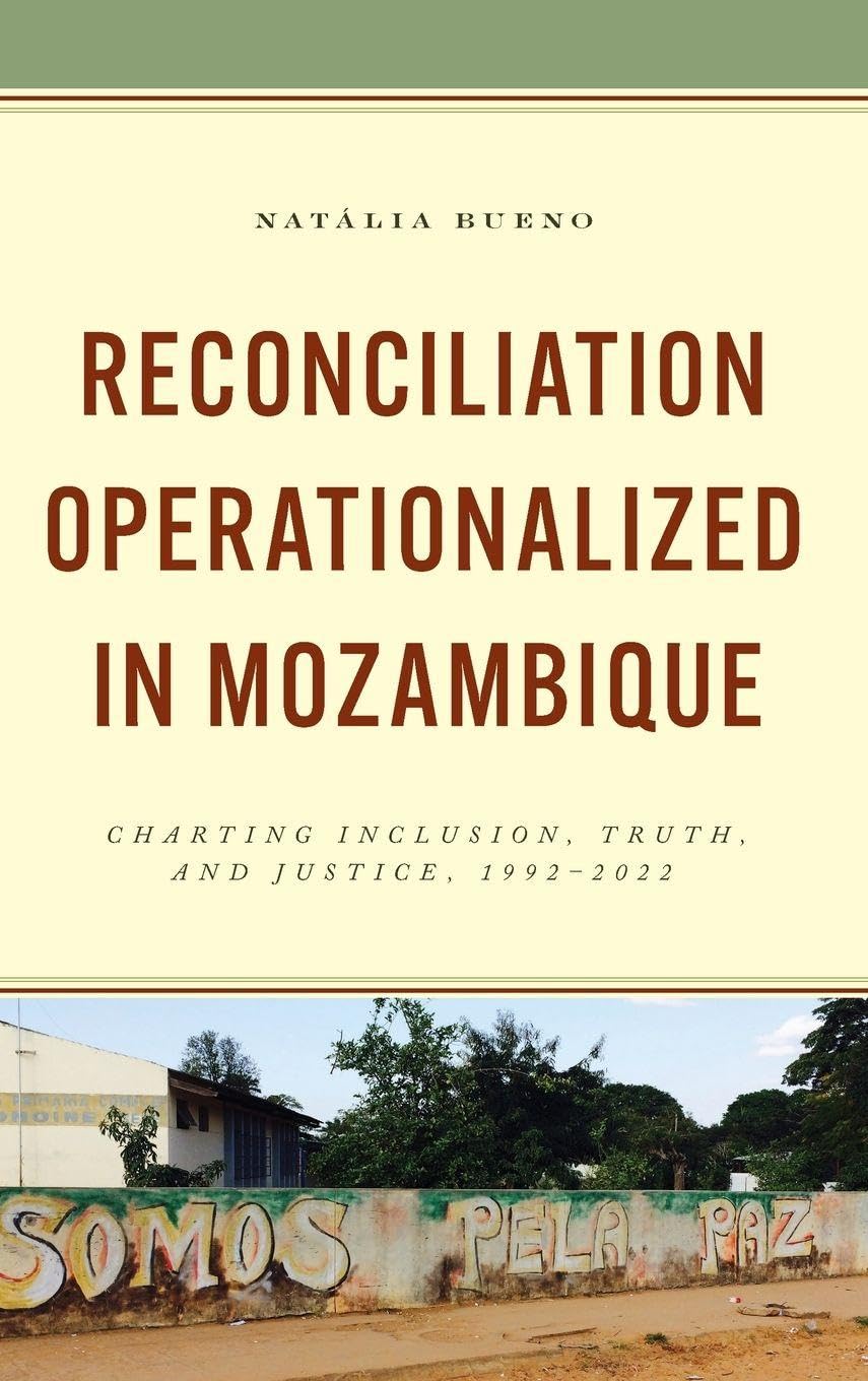 Reconciliation Operationalized in Mozambique: Charting Inclusion, Truth, and Justice, 1992–2022