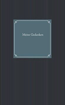 Meine Gedanken: Gedankentagebuch (Band 1)