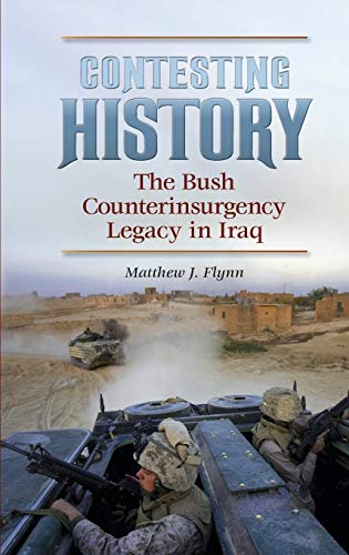 Contesting History: The Bush Counterinsurgency Legacy in Iraq (Praeger Security International)