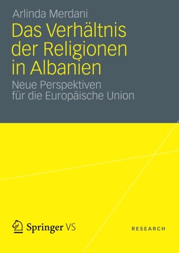 Das Verhältnis der Religionen in Albanien: Neue Perspektiven für die Europäische Union (German Edition)