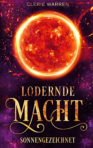 Sonnengezeichnet: Lodernde Macht