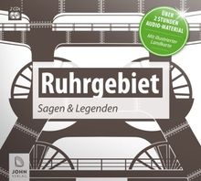 Ruhrgebiet - Sagen und Legenden aus dem Pott: Eine sagenhafte Reise durch das Ruhrgebiet