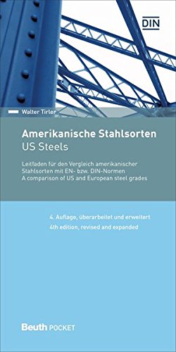 Amerikanische Stahlsorten: Leitfaden für den Vergleich amerikanischer Stahlsorten mit EN- bzw. DIN-Normen Deutsch / Englisch (Beuth Pocket)