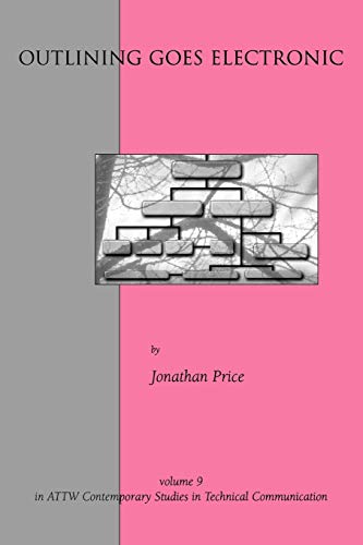 Outlining Goes Electronic (Attw Contemporary Studies in Technical Communication, Band 9)