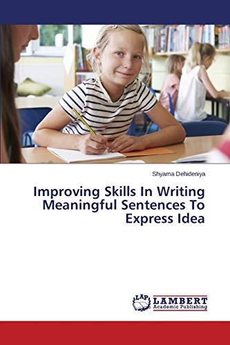Improving Skills In Writing Meaningful Sentences To Express Idea