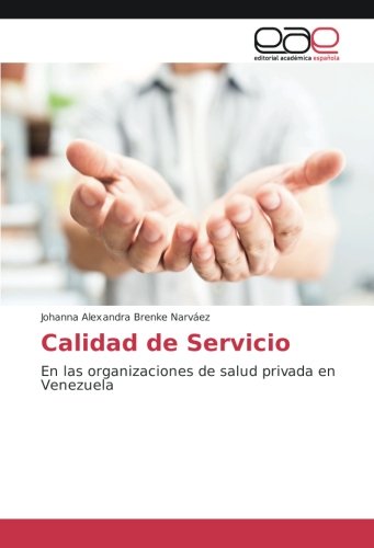 Calidad de Servicio: En las organizaciones de salud privada en Venezuela