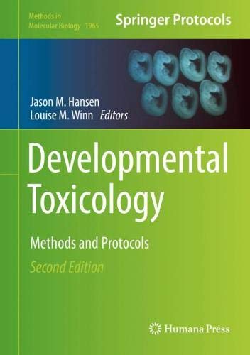 Developmental Toxicology: Methods and Protocols (Methods in Molecular Biology, Band 1965)